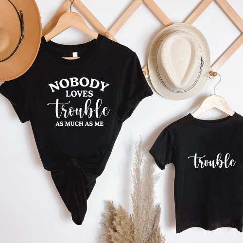 Short Sleeve Tee Black | Semi Matching mum and me slogan | Trouble